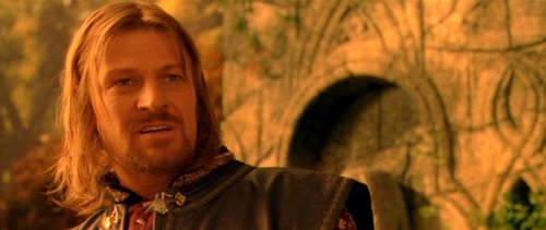  Boromir: "And what would a Ranger know of this ______?"