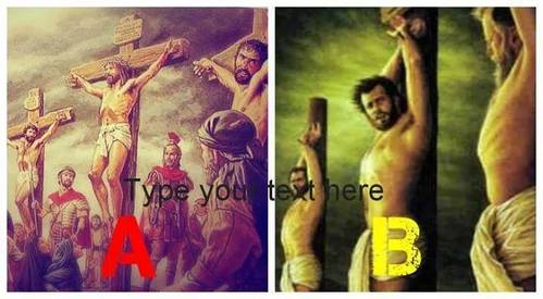 Which one Jesus was crucified REAL ? A or B ?