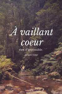 What is the English translation for “Á vaillant coeur, rien d’impossible”?