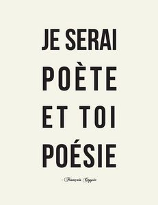  What is the English translation for “Je serai poète et toi poésie”?