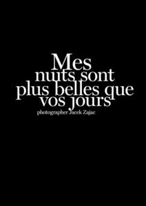 What is the English translation for “Mes nuits sont plus belles que vos jours”?