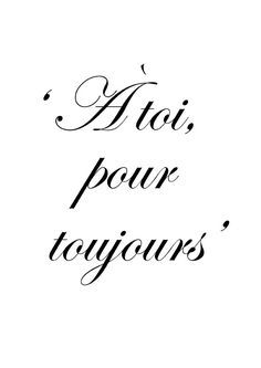 What is the English translation for “À toi pour toujours”?