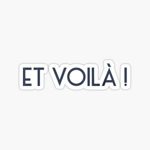 What is the English translation for “Et voilà”?