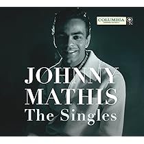  To commemorate Johnny Mathis 80th birthday, the greatest hits album compilation, The Singles, was released back in 2015