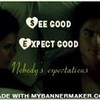"When people see good they expect good, and I don
