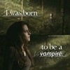 I was born to be a vampire aprildawn73 photo