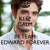 Keep calm and be Team Edward Forever aprildawn73 photo