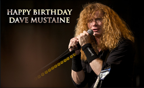  Happy Birthday Dave Mustaine!