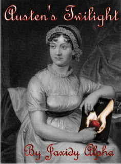 Austen's Twilight by Jaxidy Alpha (Incomplete)