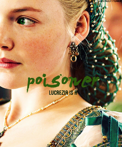  Lucrezia is a poisoner