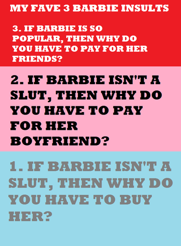 XD If you like barbie, don't look at this pic.