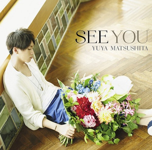  Yuya Matsushita's New Single「SEE YOU」[Regular Edition]