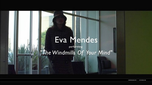  Eva Mendes sing "The Windmills of Your Mind"