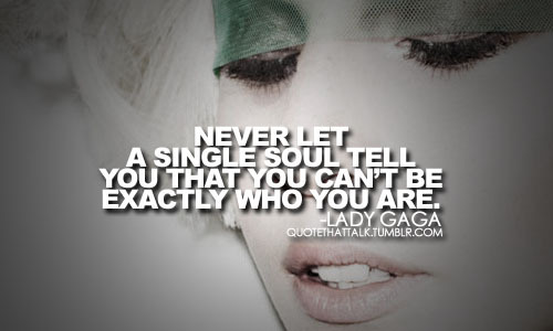 Lady GaGa Quotes