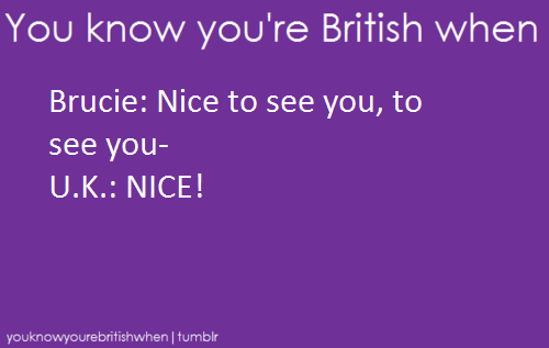 You know your british when ...