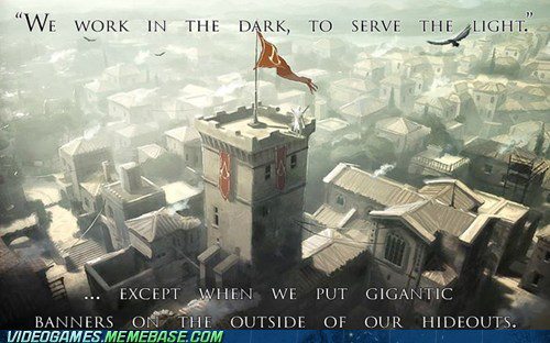  "We Work In The Dark To Serve The Light,"