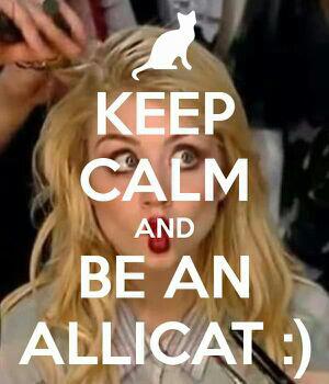  Keep calm and be an Allicat