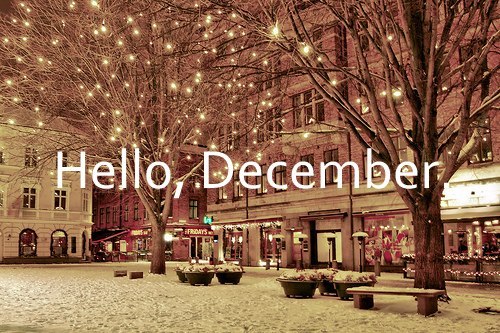  Hello December!!! <3