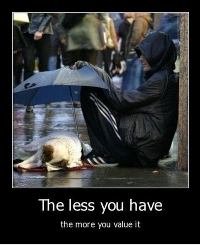  The Less You Have...