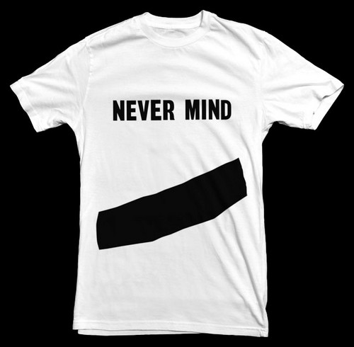 Never Mind!