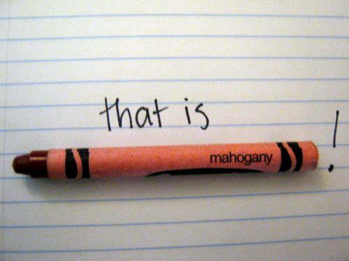  That. Is. Mahogany! -Effie Trinket :)