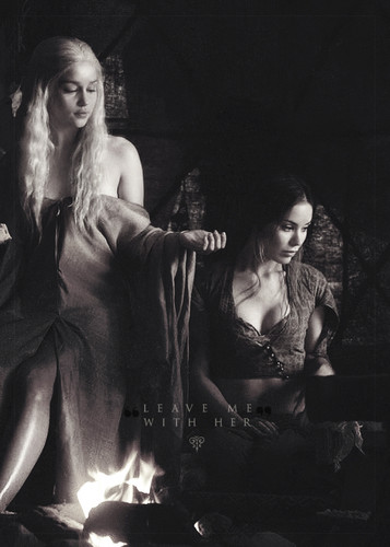  Daenerys Targaryen & Doreah