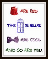 fezzes are red, the tardis blue, bowties are cool and so are you