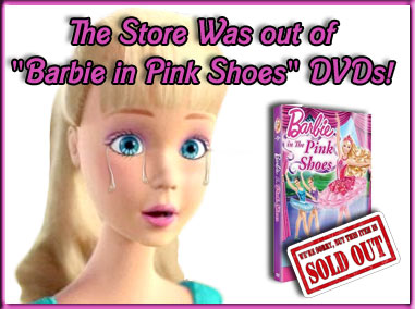  No Copies of Barbie in the rosa Shoes :(