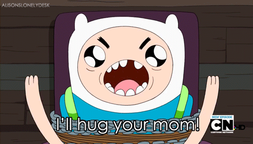  i'll hug ur mom