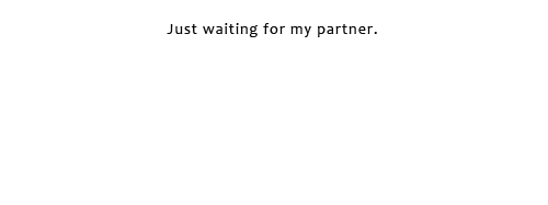  【Just waiting for my partner】