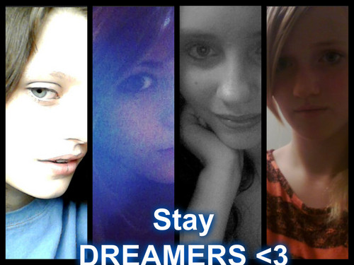  Stay DREAMERS <3