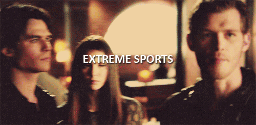  Niklaus Mikaelson , The King of extreme sports.