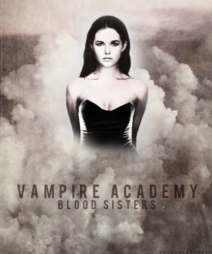  Vampire academy: Blood sisters (2014)