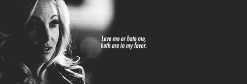 Love me or hate me.