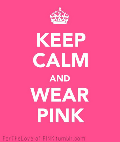  Wear Pink! :)