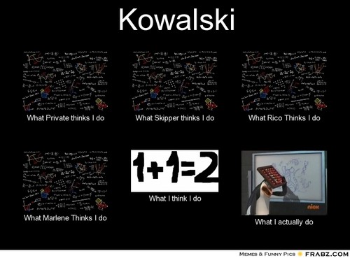 What Kowalski does XP XD