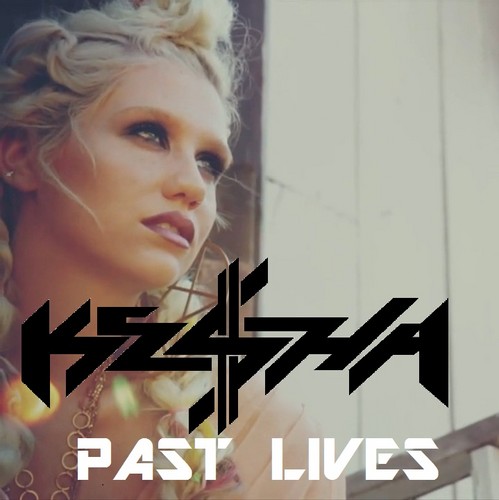  ケシャ - Past Lives