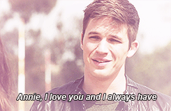  ”Annie, I love you and I always have.” 