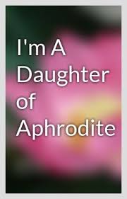  Daughter of Aphrodite :D