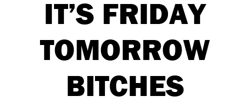  Hell Yeah! Luv Friday