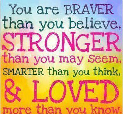  Braver,Stronger,Smarter,and Loved