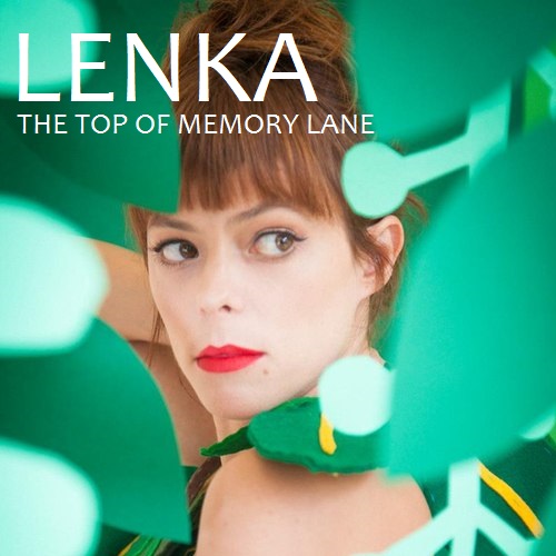  Lenka - The parte superior, arriba Of Memory Lane