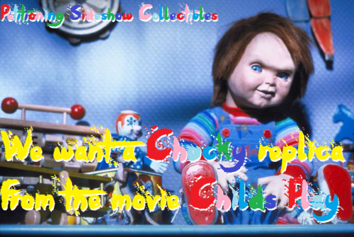  SIGN THE PETITION! US CHUCKY অনুরাগী WANT A REPLICA OF THE DOLL FROM THE CHILDS PLAY SERIES!