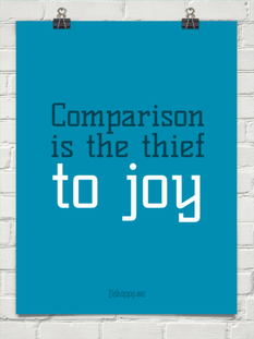  Comparison is the thief to joy