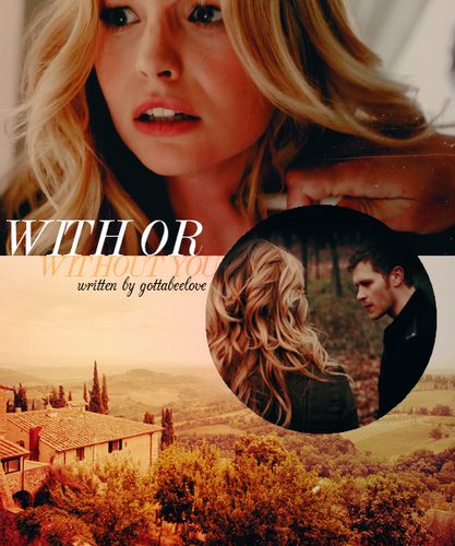 Klaroline Fanfiction: With or Without You