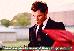  Klaus, now is not the time to decide that te are over me!