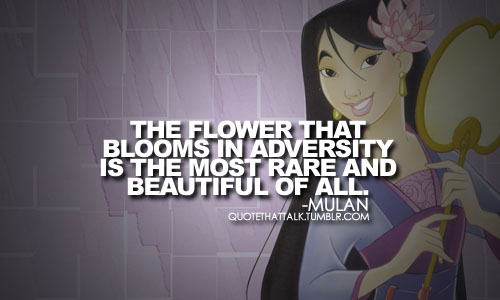  Mulan quote. :)