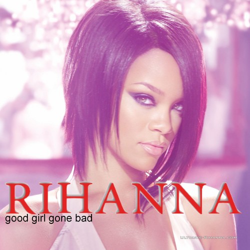  Rihanna - Good Girl Gone Bad