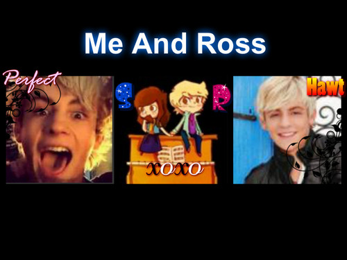  me and ross