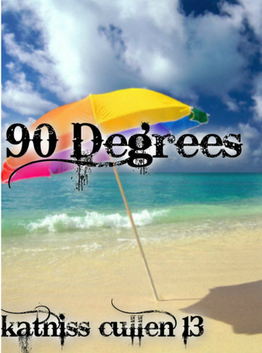  90 Degrees by KatnissCullen13